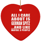 All I Care About Is German Spitz - Heart Ornament