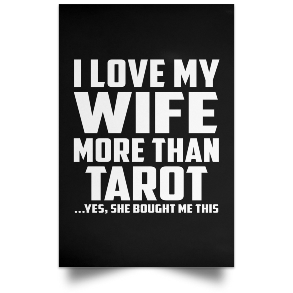 I Love My Wife More Than Tarot - Poster Portrait