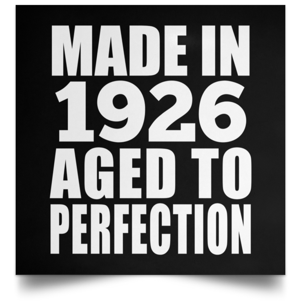 98th Birthday Made In 1926 Aged to Perfection - Poster Square