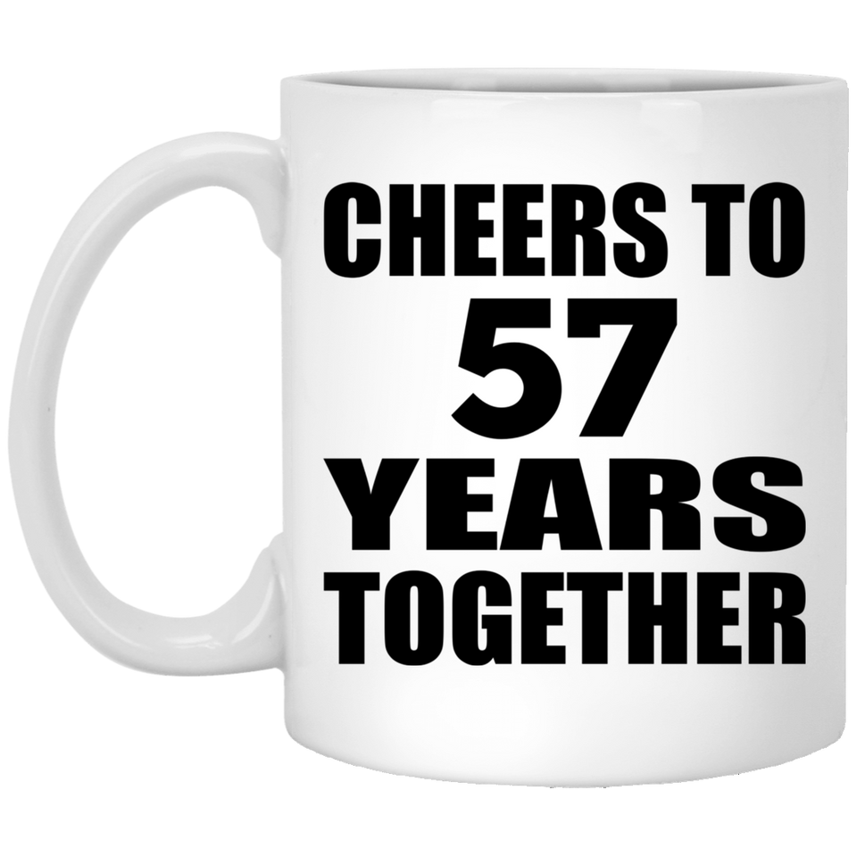 57th Anniversary Cheers To 57 Years Together - 11oz Coffee Mug