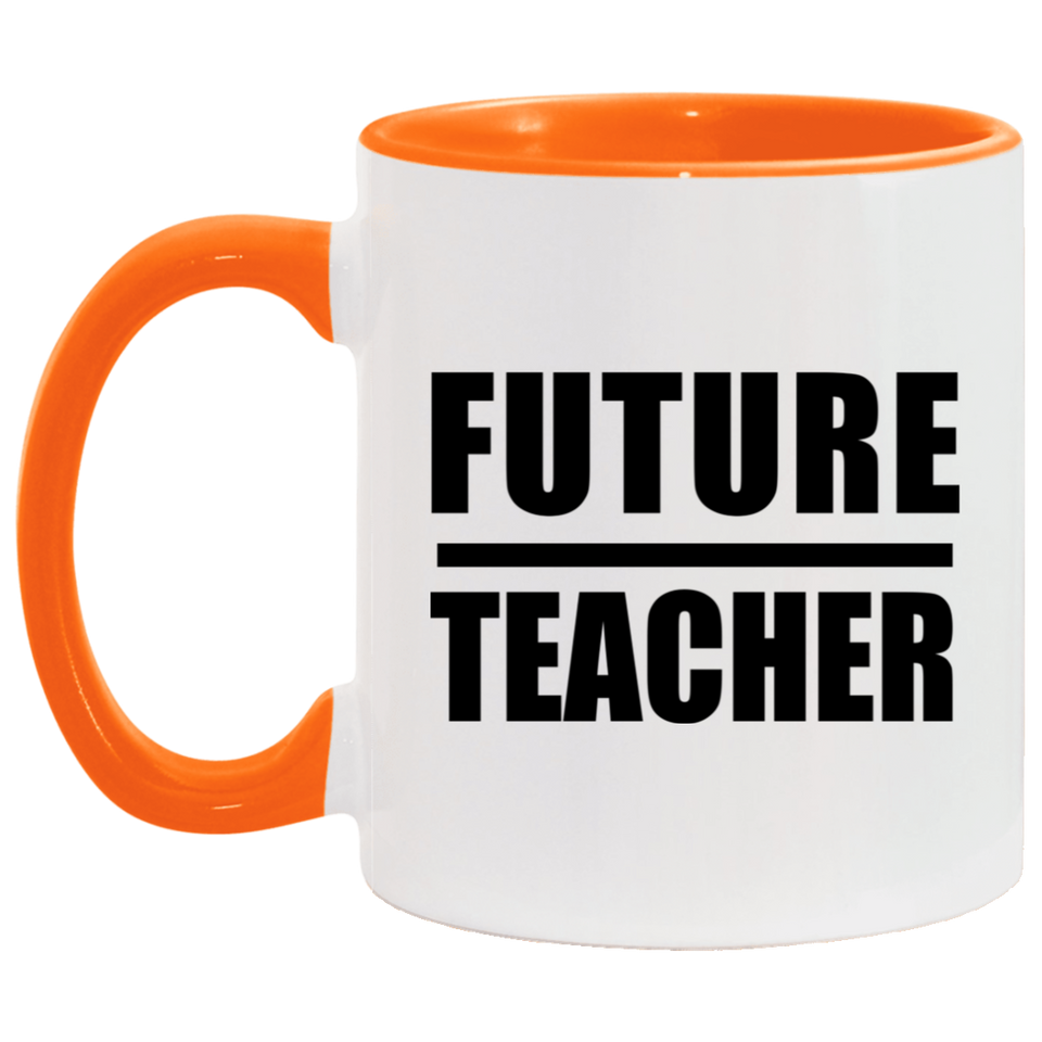 Future Teacher - 11oz Accent Mug Orange