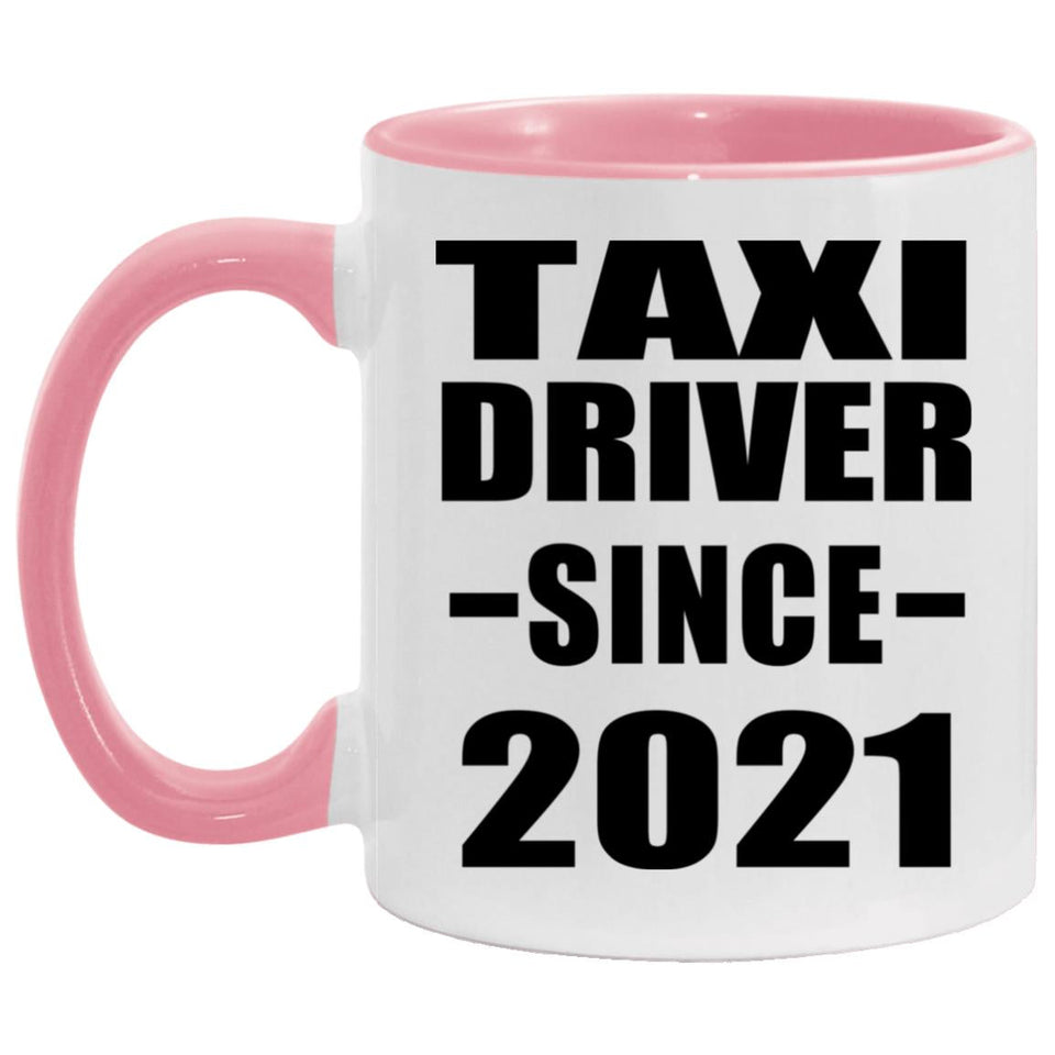 Taxi Driver Since 2021 - 11oz Accent Mug Pink