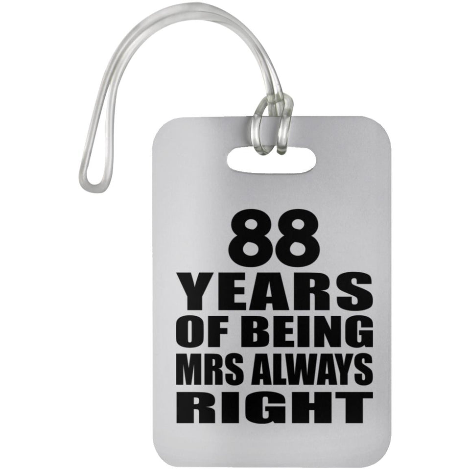 88th Anniversary 88 Years of Being Mrs Always Right - Luggage Bag Tag