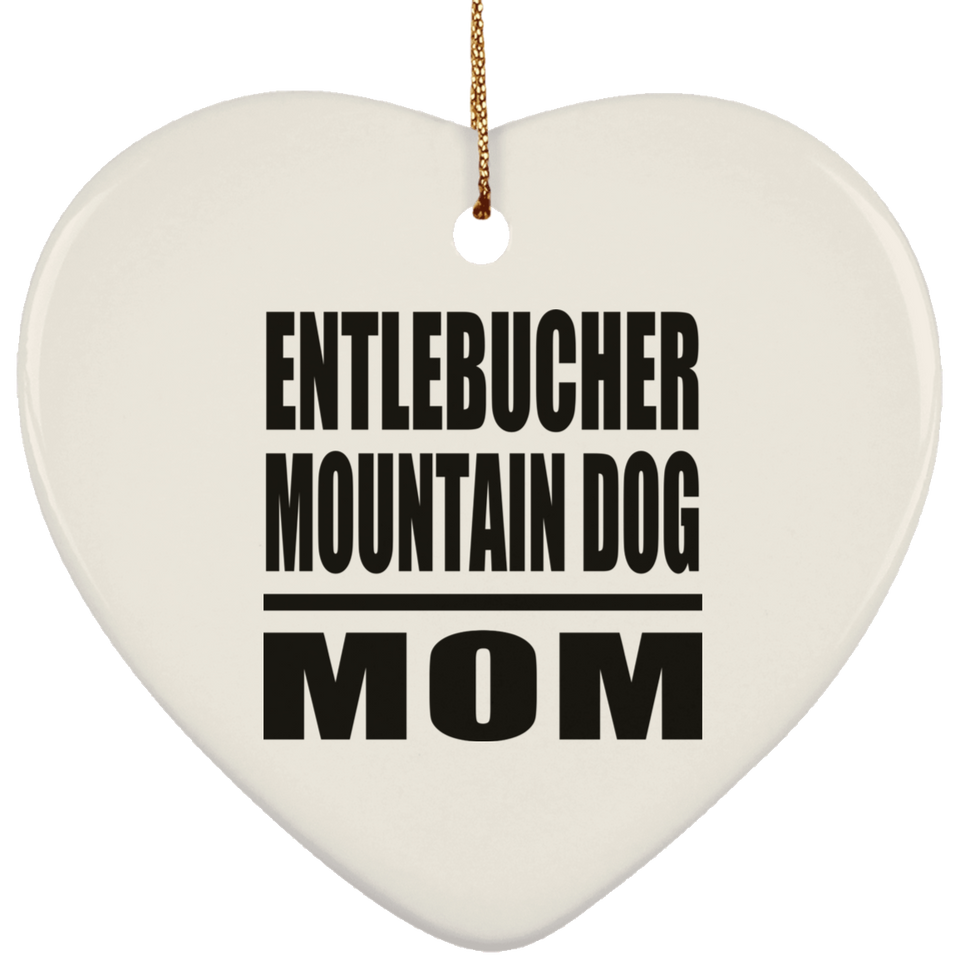 Entlebucher Mountain Dog Mom - Heart Ornament