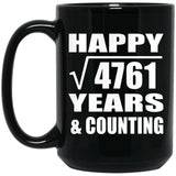 Happy 69th Anniversary Square Root of 4761 Years & Counting - 15oz Coffee Mug Black
