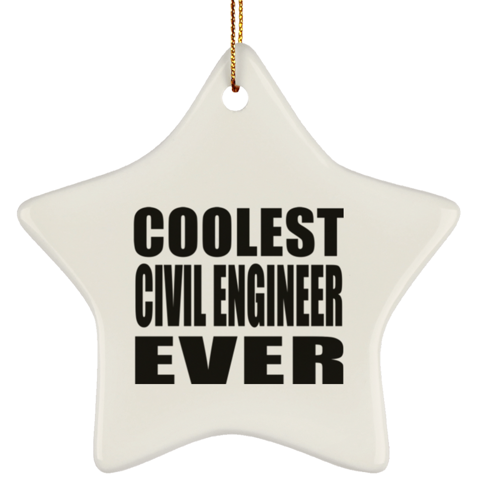 Coolest Civil Engineer Ever - Star Ornament