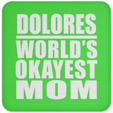 Dolores World's Okayest Mom - Drink Coaster
