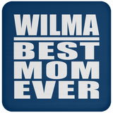 Wilma Best Mom Ever - Drink Coaster
