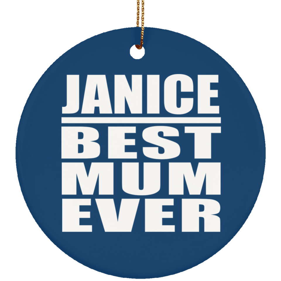 Janice Best Mum Ever - Circle Ornament