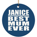Janice Best Mum Ever - Circle Ornament