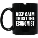 Keep Calm and Trust The Economist - 11oz Coffee Mug Black