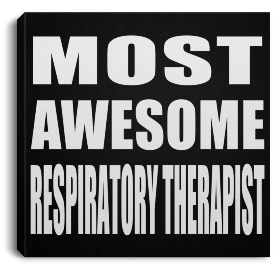 Most Awesome Respiratory Therapist - Canvas Square