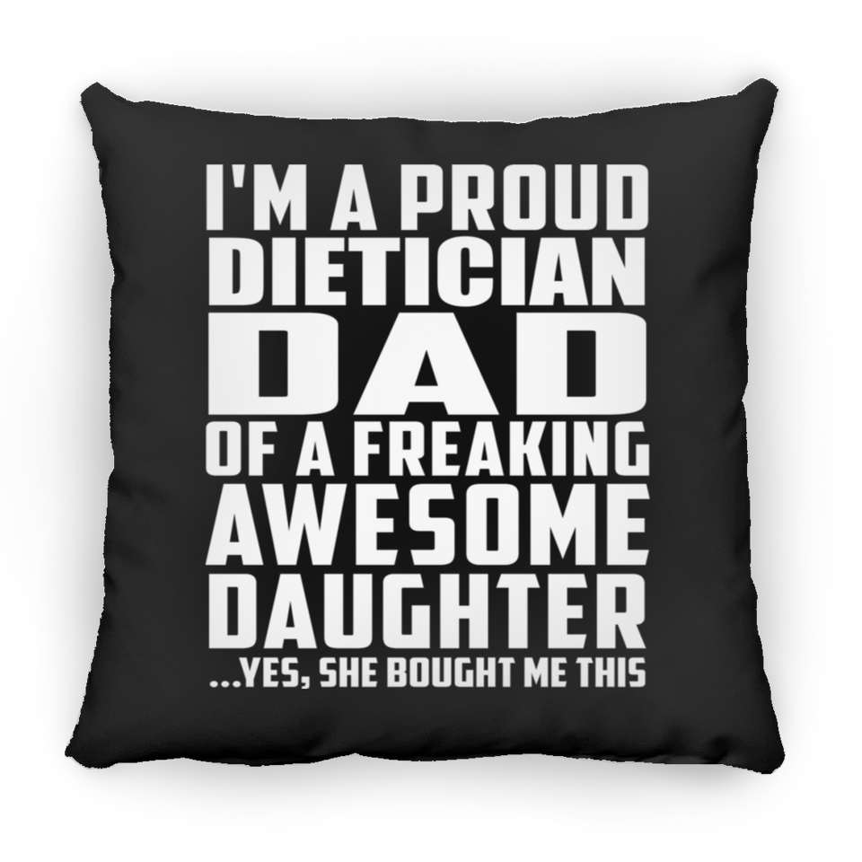 Proud Dietician Dad Of Awesome Daughter - Throw Pillow Black