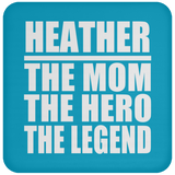 Heather The Mom The Hero The Legend - Drink Coaster