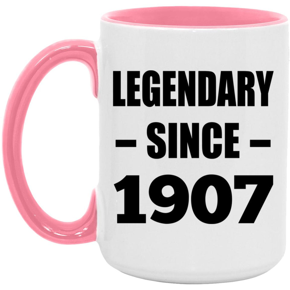 117th Birthday Legendary Since 1907 - 15oz Accent Mug Pink