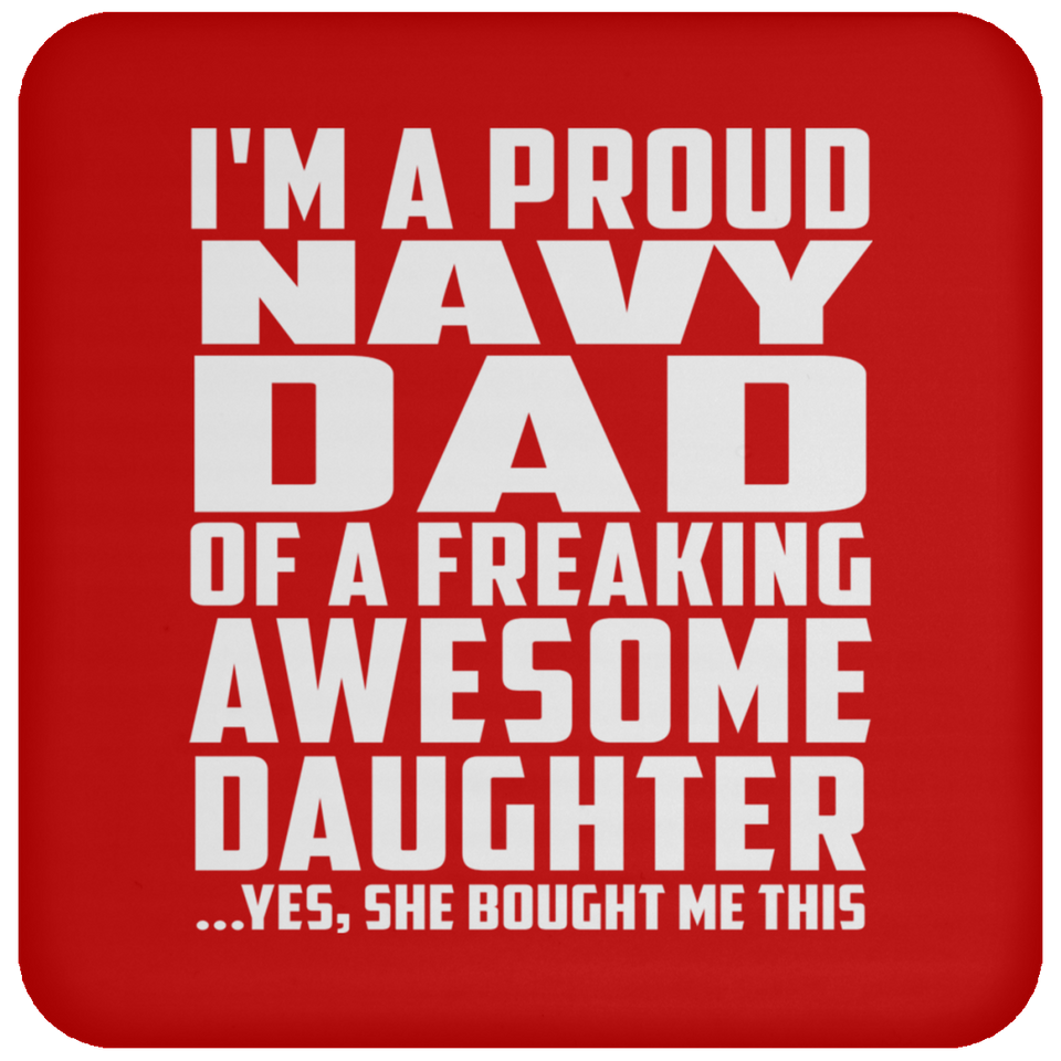 Proud Navy Dad Of Awesome Daughter - Drink Coaster