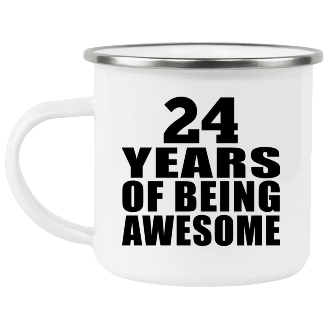 24th Birthday 24 Years Of Being Awesome - 12oz Camping Mug
