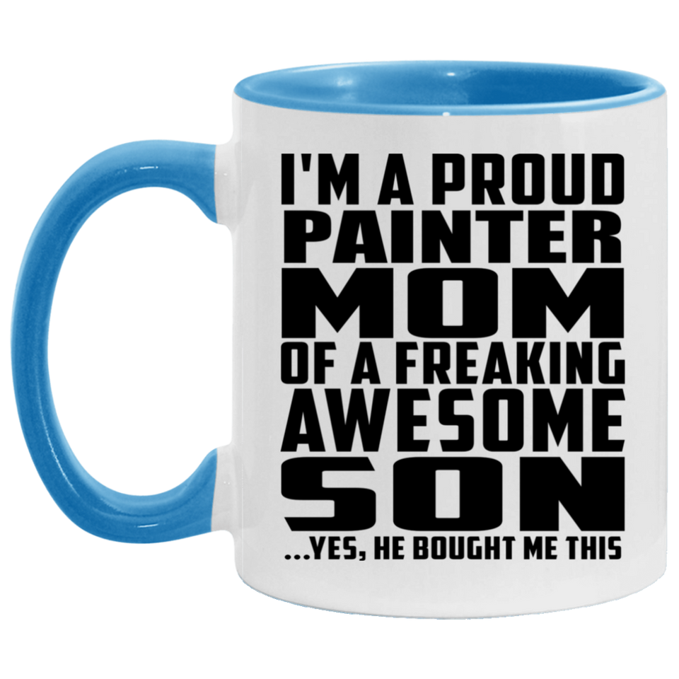 Proud Painter Mom Of Awesome Son - 11oz Accent Mug Blue