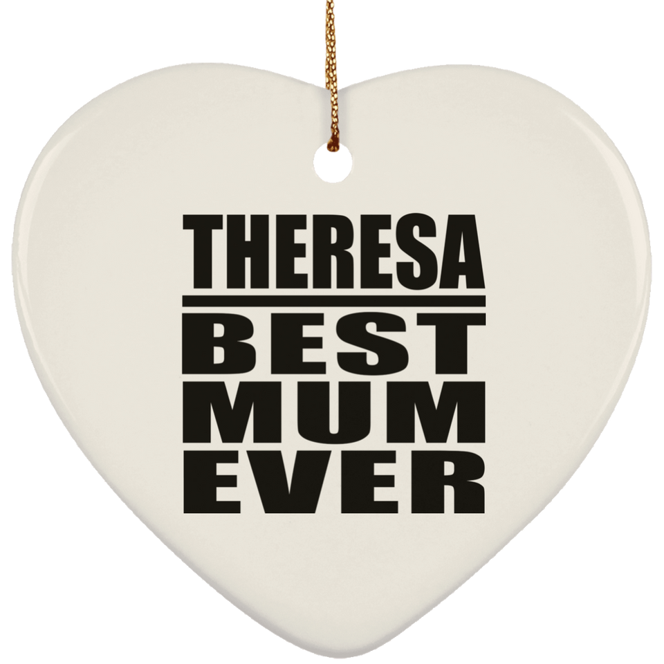 Theresa Best Mum Ever - Heart Ornament