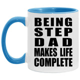 Being Step Dad Makes Life Complete - 11oz Accent Mug Blue