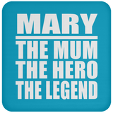 Mary The Mum The Hero The Legend - Drink Coaster