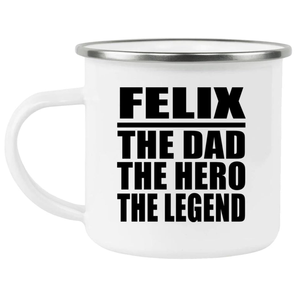 Felix The Dad The Hero The Legend - 12oz Camping Mug