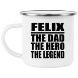 Felix The Dad The Hero The Legend - 12oz Camping Mug