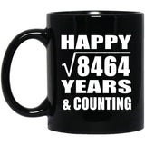 Happy 92nd Anniversary Square Root of 8464 Years & Counting - 11oz Coffee Mug Black
