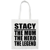 Stacy The Mum The Hero The Legend - Tote Bag White