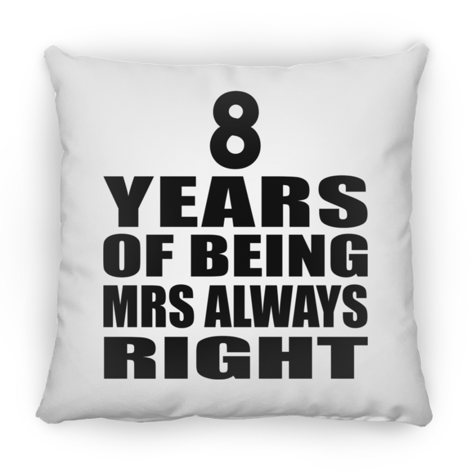 8th Anniversary 8 Years of Being Mrs Always Right - Throw Pillow