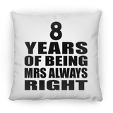 8th Anniversary 8 Years of Being Mrs Always Right - Throw Pillow