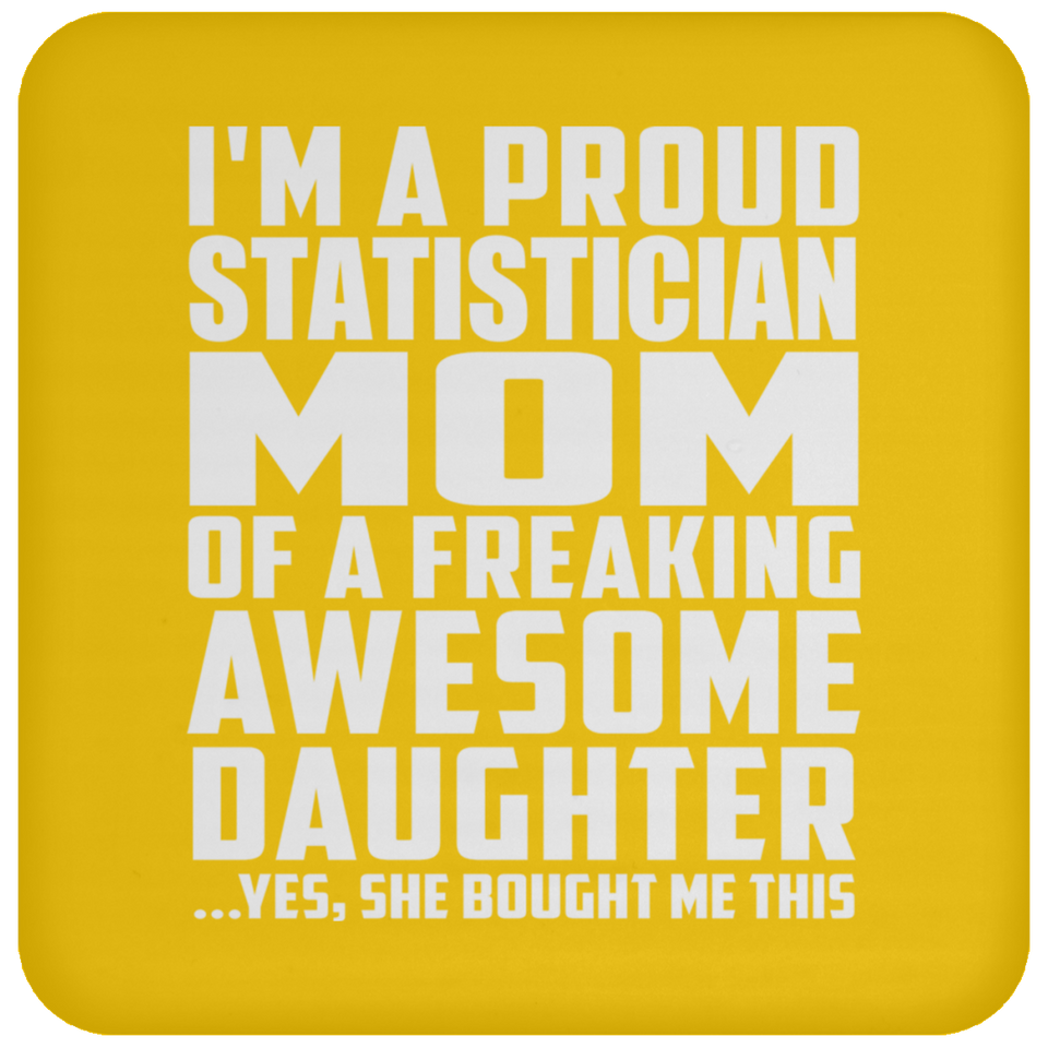 Proud Statistician Mom Of Awesome Daughter - Drink Coaster