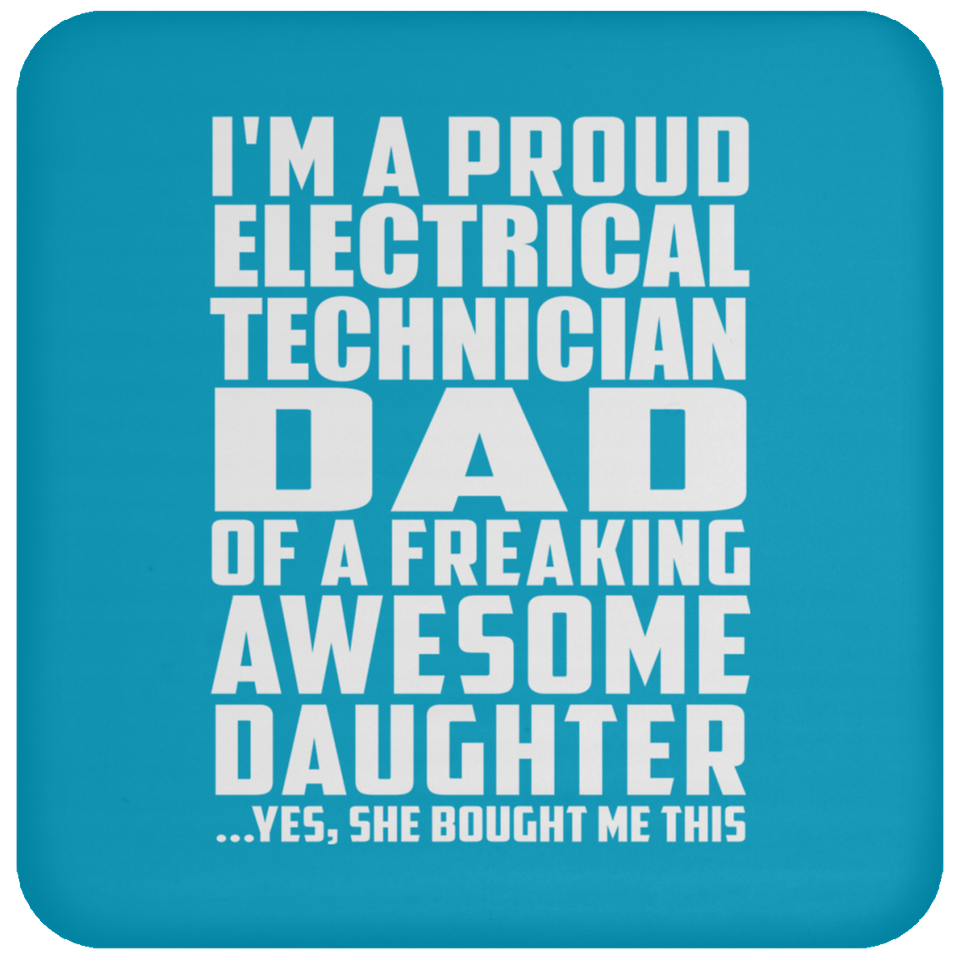 Proud Electrical Technician Dad Of Awesome Daughter - Drink Coaster