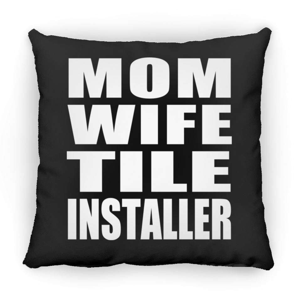 Mom Wife Tile Installer - Throw Pillow Black