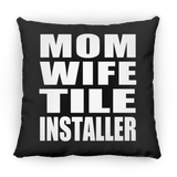 Mom Wife Tile Installer - Throw Pillow Black