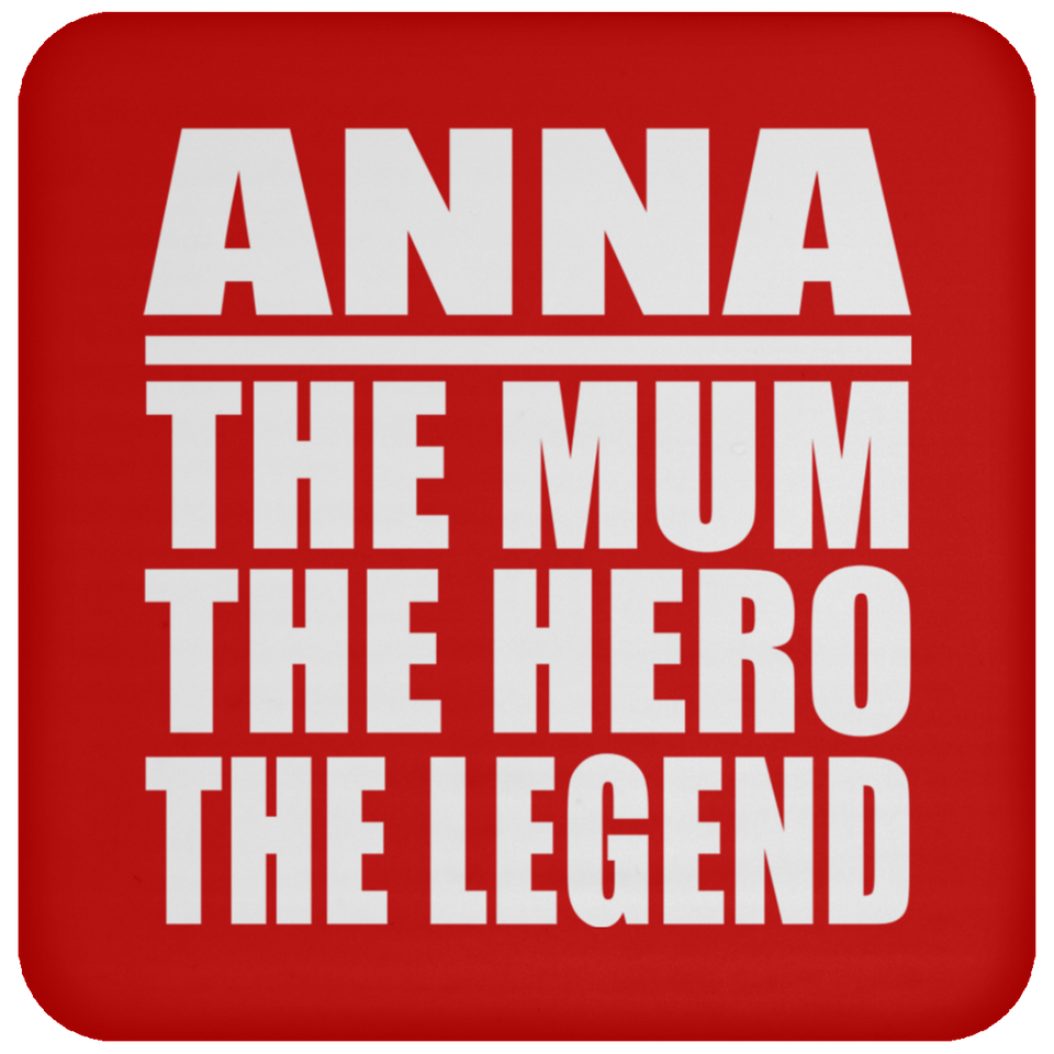 Anna The Mum The Hero The Legend - Drink Coaster