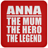 Anna The Mum The Hero The Legend - Drink Coaster