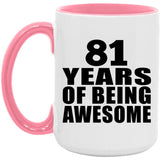 81st Birthday 81 Years Of Being Awesome - 15oz Accent Mug Pink