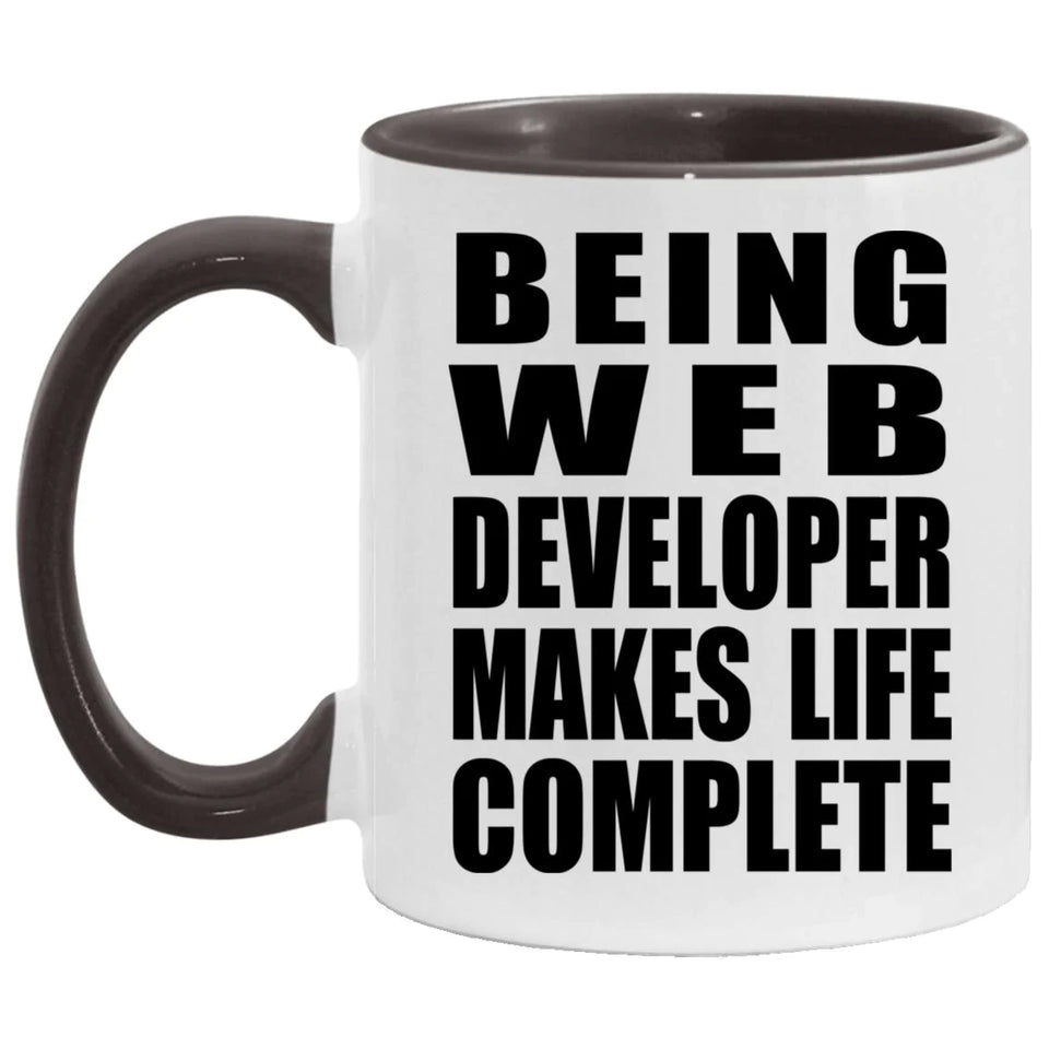 Being Web Developer Makes Life Complete - 11oz Accent Mug Black