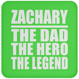 Zachary The Dad The Hero The Legend - Drink Coaster