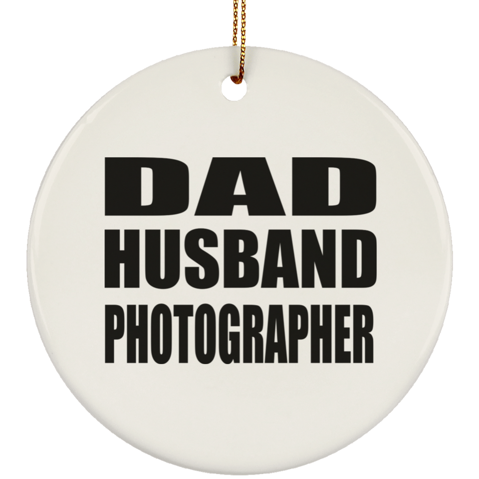 Dad Husband Photographer - Circle Ornament