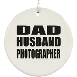 Dad Husband Photographer - Circle Ornament