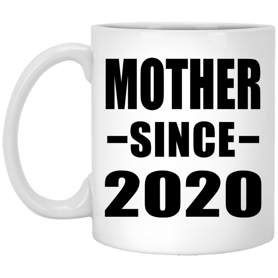 Mother Since 2020 - 11oz Coffee Mug