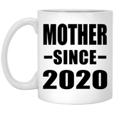 Mother Since 2020 - 11oz Coffee Mug