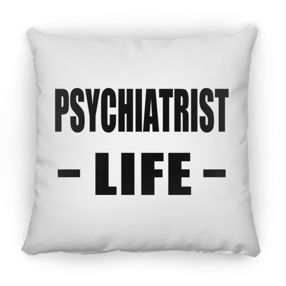 Psychiatrist Life - Throw Pillow