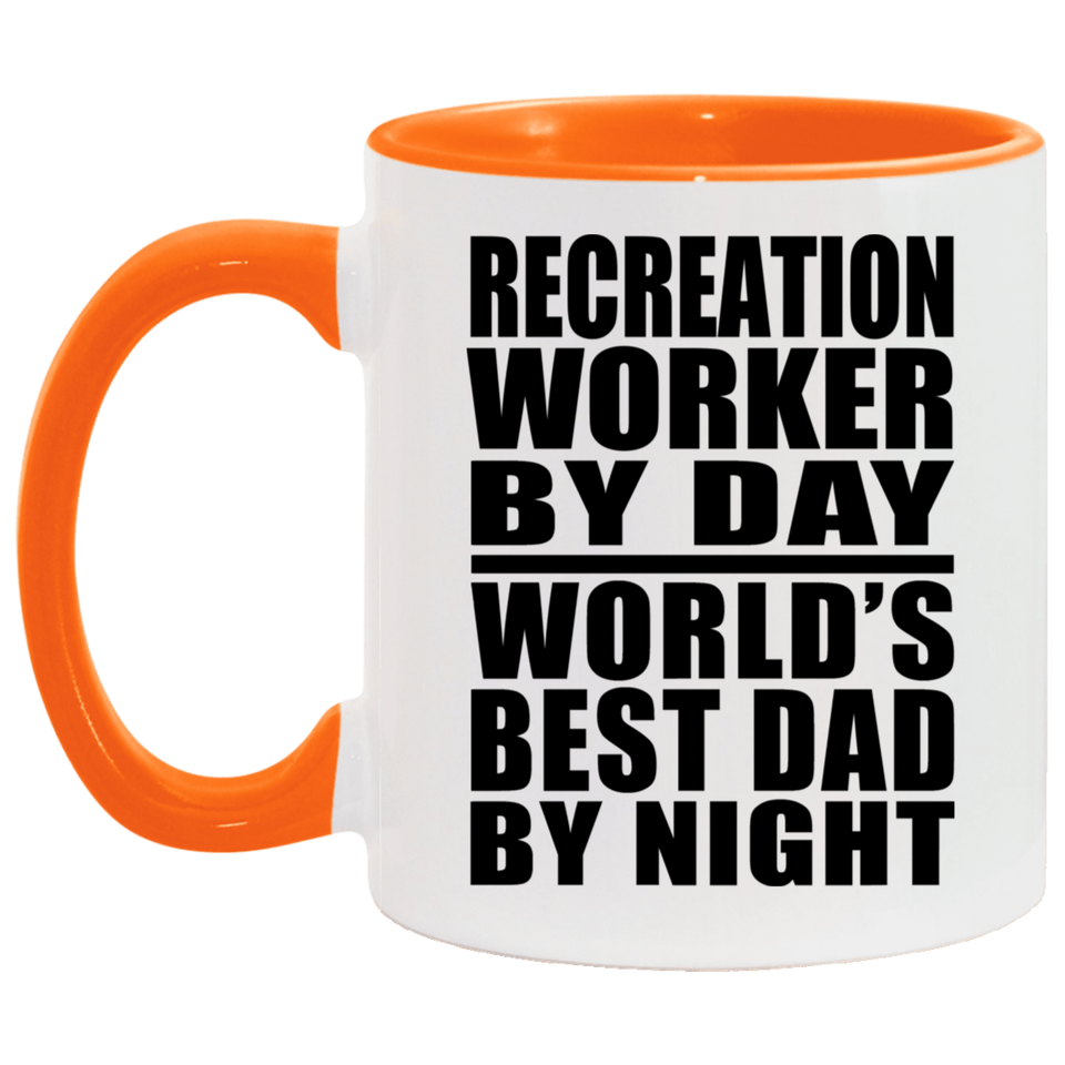 Recreation Worker By Day World's Best Dad By Night - 11oz Accent Mug Orange