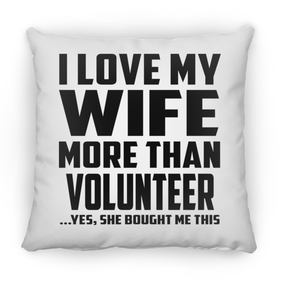 I Love My Wife More Than Volunteer - Throw Pillow