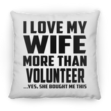 I Love My Wife More Than Volunteer - Throw Pillow