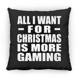 All I Want For Christmas Is More Gaming - Throw Pillow Black