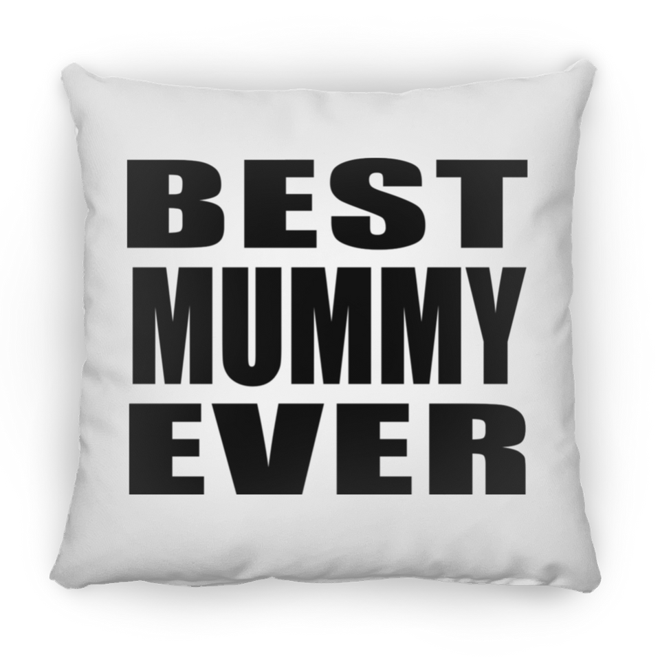 Best Mummy Ever - Throw Pillow